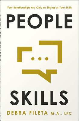 Cover Image for People Skills: Your Relationships Are Only as Strong as Your Skills -- Debra Fileta, Paperback