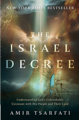 Cover Image for The Israel Decree: Understanding God's Unbreakable Covenant with His People and Their Land -- Amir Tsarfati, Paperback