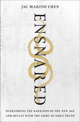 Cover Image for Ensnared: Overcoming the Darkness of the New Age and Occult with the Light of God's Truth -- Jac Marino Chen, Paperback