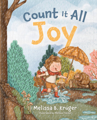 Cover Image for Count It All Joy: Helping Kids Trust God Through Life's Hurts -- Melissa B. Kruger, Hardcover