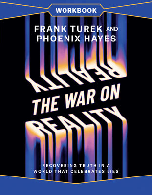 Cover Image for The War on Reality Workbook: Recovering Truth in a World That Celebrates Lies -- Frank Turek, Paperback