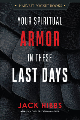 Cover Image for Your Spiritual Armor in These Last Days -- Jack Hibbs, Paperback