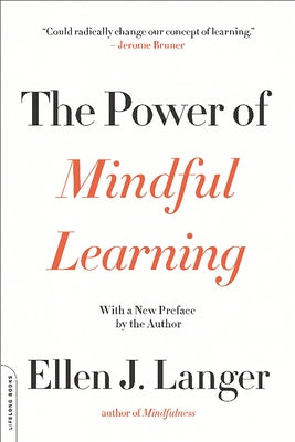 Cover Image for The Power of Mindful Learning -- Ellen J. Langer, Paperback