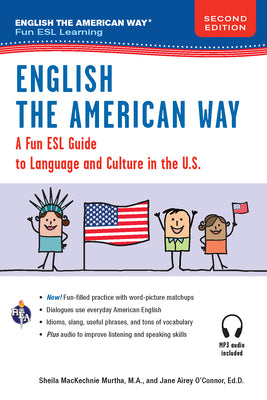 Cover Image for English the American Way: A Fun Guide to English Language 2nd Edition -- Sheila Mackechnie Murtha, Paperback