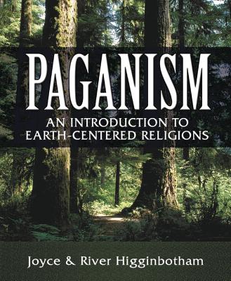 Cover Image for Paganism: An Introduction to Earth-Centered Religions -- River Higginbotham, Paperback