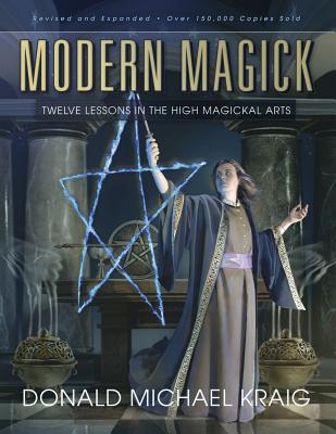 Cover Image for Modern Magick: Twelve Lessons in the High Magickal Arts -- Donald Michael Kraig, Paperback
