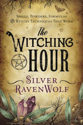 Cover Image for Witching Hour -- Silver Ravenwolf, Paperback