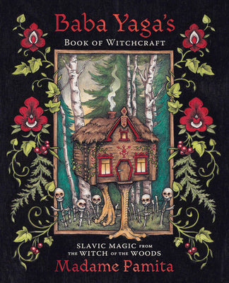 Cover Image for Baba Yaga's Book of Witchcraft: Slavic Magic from the Witch of the Woods -- Madame Pamita, Paperback