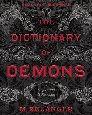 Cover Image for The Dictionary of Demons: Expanded & Revised: Names of the Damned -- M. Belanger, Paperback