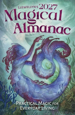 Cover Image for Llewellyn's 2027 Magical Almanac: Practical Magic for Everyday Living -- Llewellyn, Paperback