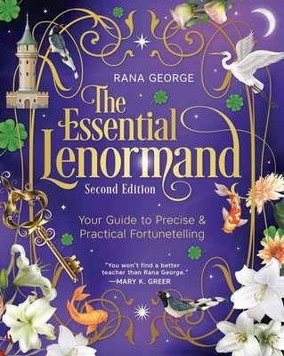 Cover Image for The Essential Lenormand (Second Edition): Your Guide to Precise & Practical Fortunetelling -- Rana George, Paperback