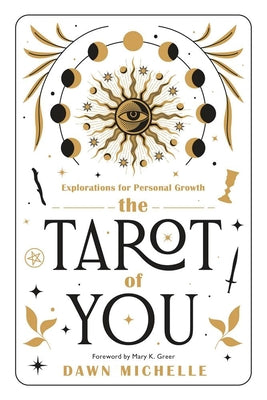 Cover Image for The Tarot of You: Explorations for Personal Growth -- Dawn Michelle, Paperback