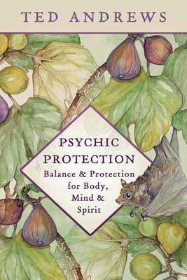 Cover Image for Psychic Protection: Balance & Protection for Body, Mind & Spirit -- Ted Andrews, Paperback