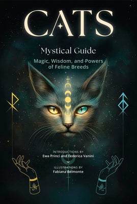 Cover Image for Cats, a Mystical Guide: Magic, Wisdom, and Powers of Feline Breeds -- Fabiana Belmonte, Hardcover
