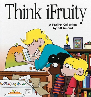 Cover Image for Think iFruity -- Bill Amend, Paperback