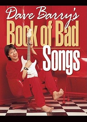 Cover Image for Dave Barry's Book of Bad Songs -- Dave Barry, Paperback
