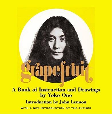 Cover Image for Grapefruit: A Book of Instructions and Drawings by Yoko Ono -- Yoko Ono, Hardcover