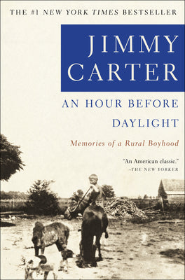 Cover Image for An Hour Before Daylight: Memoirs of a Rural Boyhood -- Jimmy Carter, Paperback