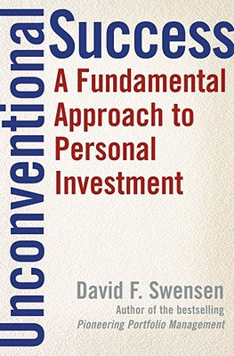 Cover Image for Unconventional Success: A Fundamental Approach to Personal Investment -- David F. Swensen, Hardcover