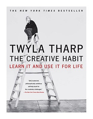 Cover Image for The Creative Habit: Learn It and Use It for Life -- Twyla Tharp, Paperback
