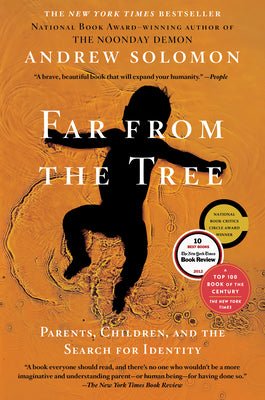Cover Image for Far from the Tree: Parents, Children, and the Search for Identity -- Andrew Solomon, Paperback