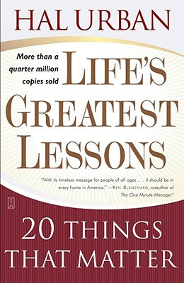 Cover Image for Life's Greatest Lessons: 20 Things That Matter -- Hal Urban, Paperback