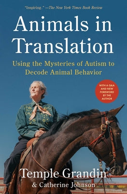 Cover Image for Animals in Translation: Using the Mysteries of Autism to Decode Animal Behavior -- Temple Grandin, Paperback