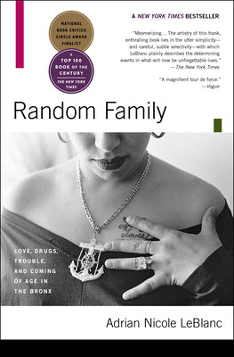 Cover Image for Random Family: Love, Drugs, Trouble, and Coming of Age in the Bronx -- Adrian Nicole LeBlanc, Paperback