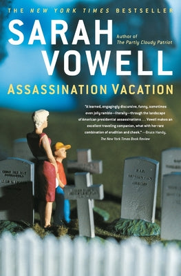 Cover Image for Assassination Vacation -- Sarah Vowell, Paperback