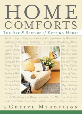 Cover Image for Home Comforts: The Art and Science of Keeping House -- Cheryl Mendelson, Paperback