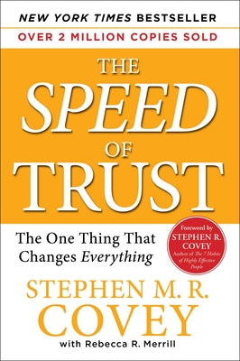 Cover Image for The Speed of Trust: The One Thing That Changes Everything -- Stephen M. R. Covey, Hardcover
