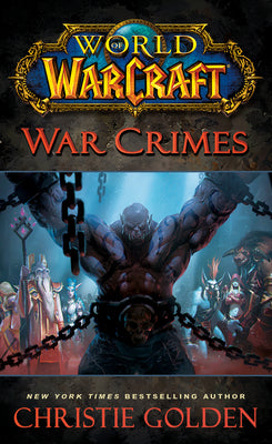 Cover Image for World of Warcraft: War Crimes -- Christie Golden, Mass Market Paperback