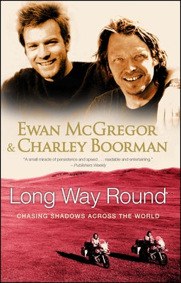 Cover Image for Long Way Round: Chasing Shadows Across the World -- Ewan McGregor, Paperback