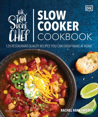 Cover Image for The Stay-At-Home Chef Slow Cooker Cookbook: 120 Restaurant-Quality Recipes You Can Easily Make at Home -- Rachel Farnsworth, Paperback