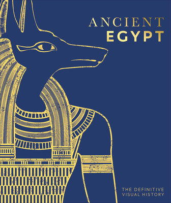 Cover Image for Ancient Egypt: The Definitive Visual History -- DK, Hardcover
