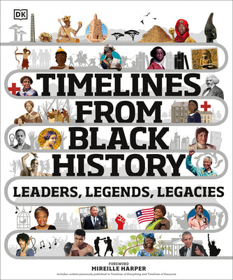 Cover Image for Timelines from Black History: Leaders, Legends, Legacies -- DK, Hardcover
