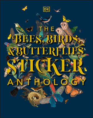 Cover Image for The Bees, Birds & Butterflies Sticker Anthology: With More Than 1,000 Vintage Stickers -- DK, Hardcover