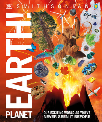 Cover Image for Knowledge Encyclopedia Planet Earth!: Our Exciting World as You've Never Seen It Before -- DK, Hardcover