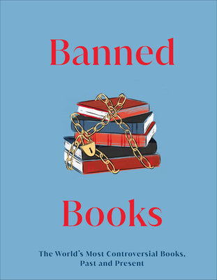 Cover Image for Banned Books: The World's Most Controversial Books, Past and Present -- DK, Hardcover