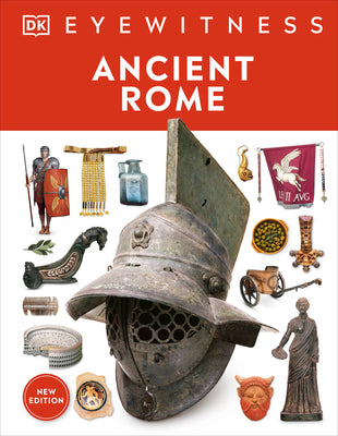 Cover Image for Eyewitness Ancient Rome: Discover One of History's Greatest Civilizations -- DK, Hardcover