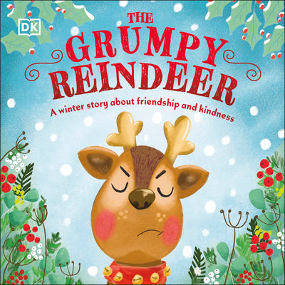 Cover Image for The Grumpy Reindeer: A Winter Story about Friendship and Kindness -- DK, Board Books
