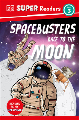 Cover Image for DK Super Readers Level 3 Space Busters Race to the Moon -- DK, Paperback