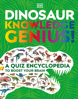 Cover Image for Dinosaur Knowledge Genius: A Quiz Encyclopedia to Boost Your Brain -- DK, Hardcover