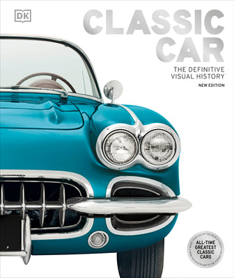 Cover Image for Classic Car: The Definitive Visual History -- DK, Hardcover