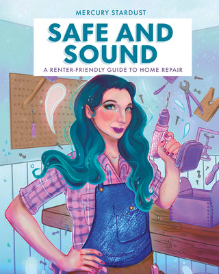 Cover Image for Safe and Sound: A Renter-Friendly Guide to Home Repair -- Mercury Stardust, Hardcover