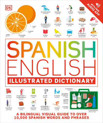 Cover Image for Spanish - English Illustrated Dictionary: A Bilingual Visual Guide to Over 10,000 Spanish Words and Phrases -- DK, Paperback