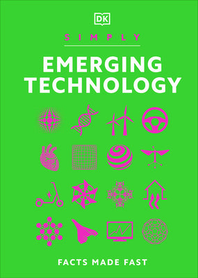 Cover Image for Simply Emerging Technology: For Complete Beginners -- DK, Hardcover