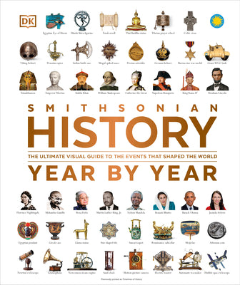 Cover Image for History Year by Year: The Ultimate Visual Guide to the Events That Shaped the World -- DK, Hardcover