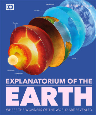 Cover Image for Explanatorium of the Earth: Where the Wonders of the World Are Revealed -- DK, Hardcover