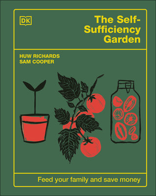 Cover Image for The Self-Sufficiency Garden: Feed Your Family and Save Money: The #1 Sunday Times Bestseller -- Huw Richards, Hardcover